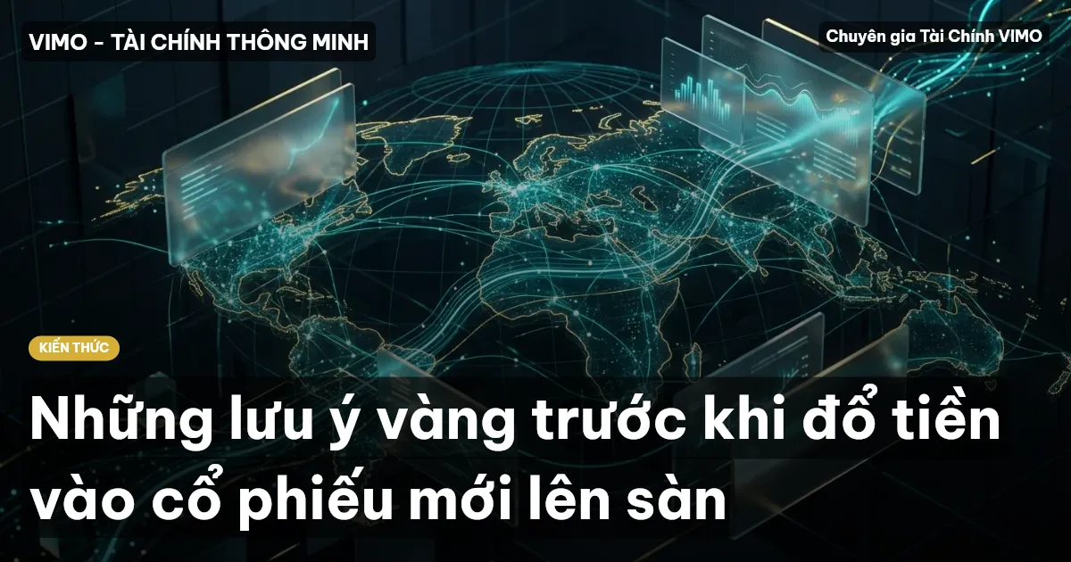 Những lưu ý vàng trước khi đổ tiền vào cổ phiếu mới lên sàn