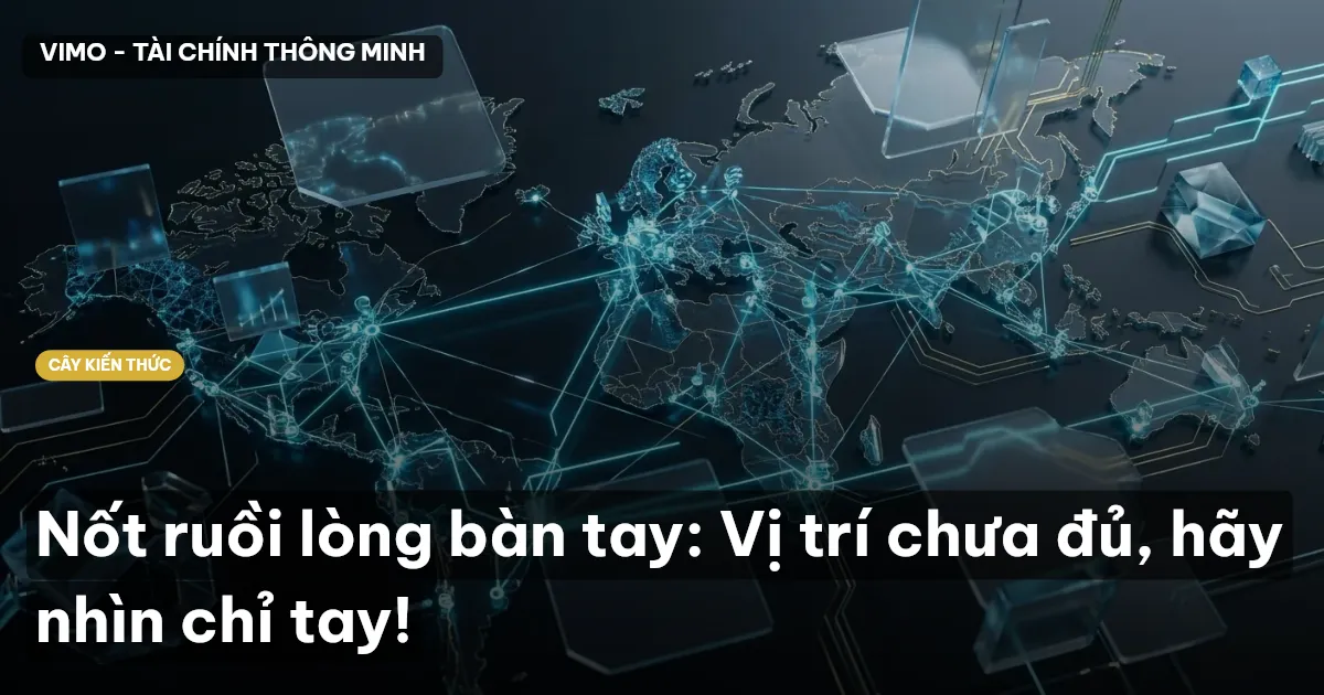 Nốt ruồi lòng bàn tay: Vị trí chưa đủ, hãy nhìn chỉ tay!