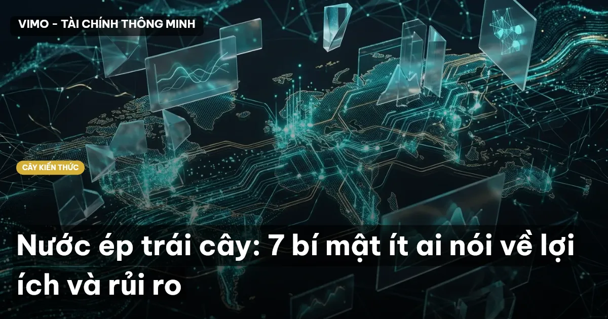 Nước ép trái cây: 7 bí mật ít ai nói về lợi ích và rủi ro