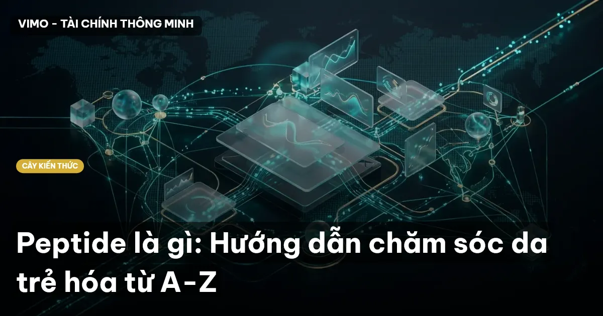 Peptide là gì: Hướng dẫn chăm sóc da trẻ hóa từ A-Z
