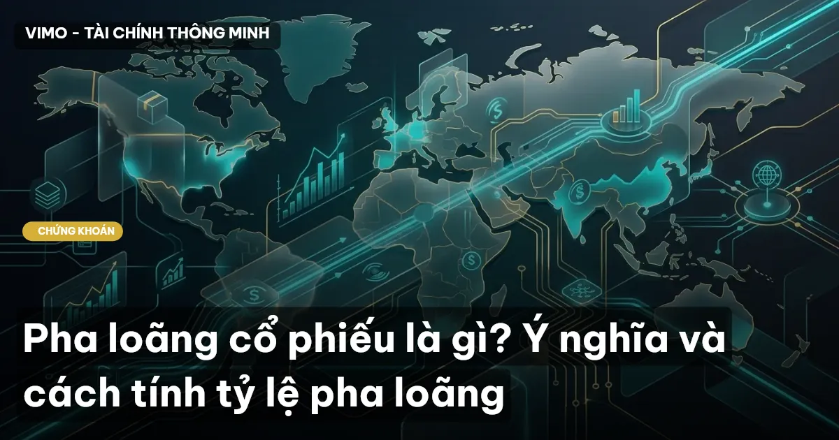 Pha loãng cổ phiếu là gì? Ý nghĩa và cách tính tỷ lệ pha loãng
