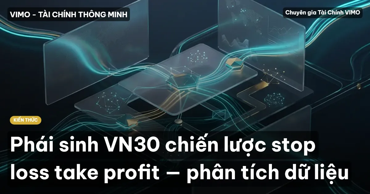 Phái sinh VN30 chiến lược stop loss take profit — phân tích dữ liệu