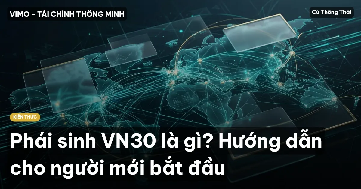 Phái sinh VN30 là gì? Hướng dẫn cho người mới bắt đầu