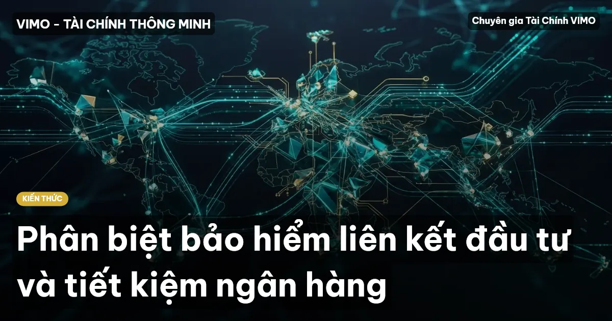 Phân biệt bảo hiểm liên kết đầu tư và tiết kiệm ngân hàng