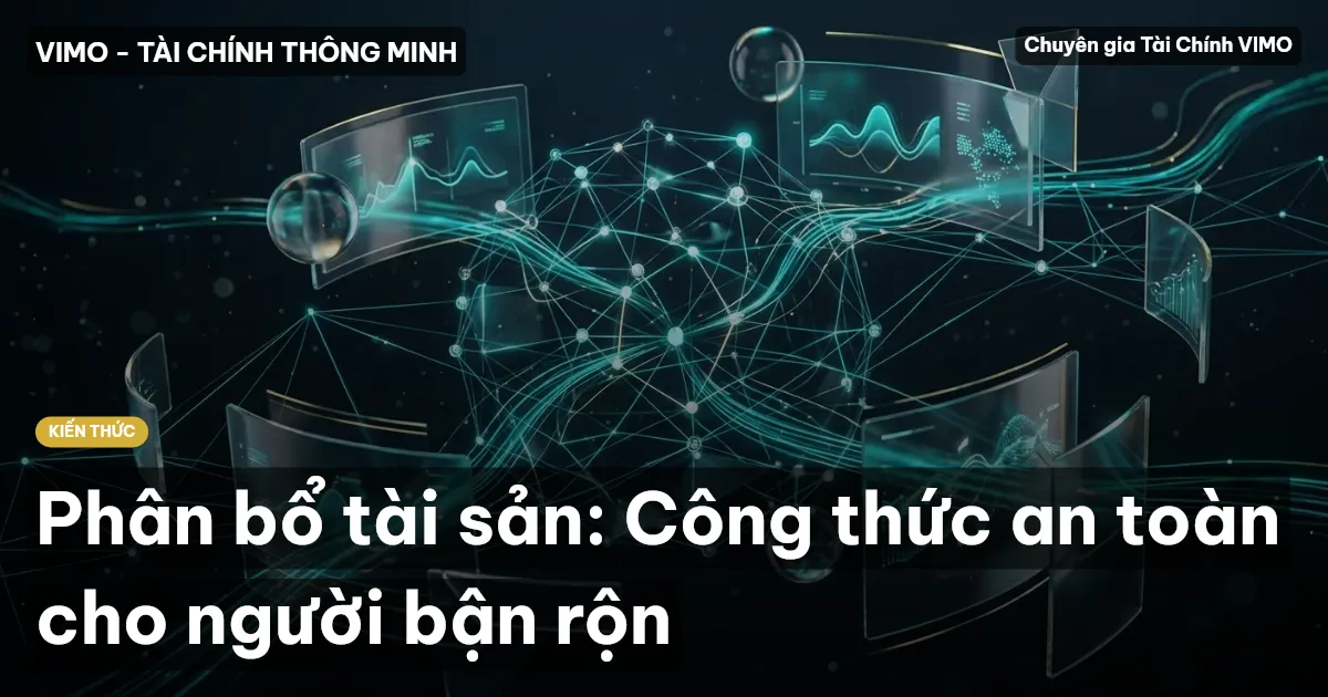Phân bổ tài sản: Công thức an toàn cho người bận rộn