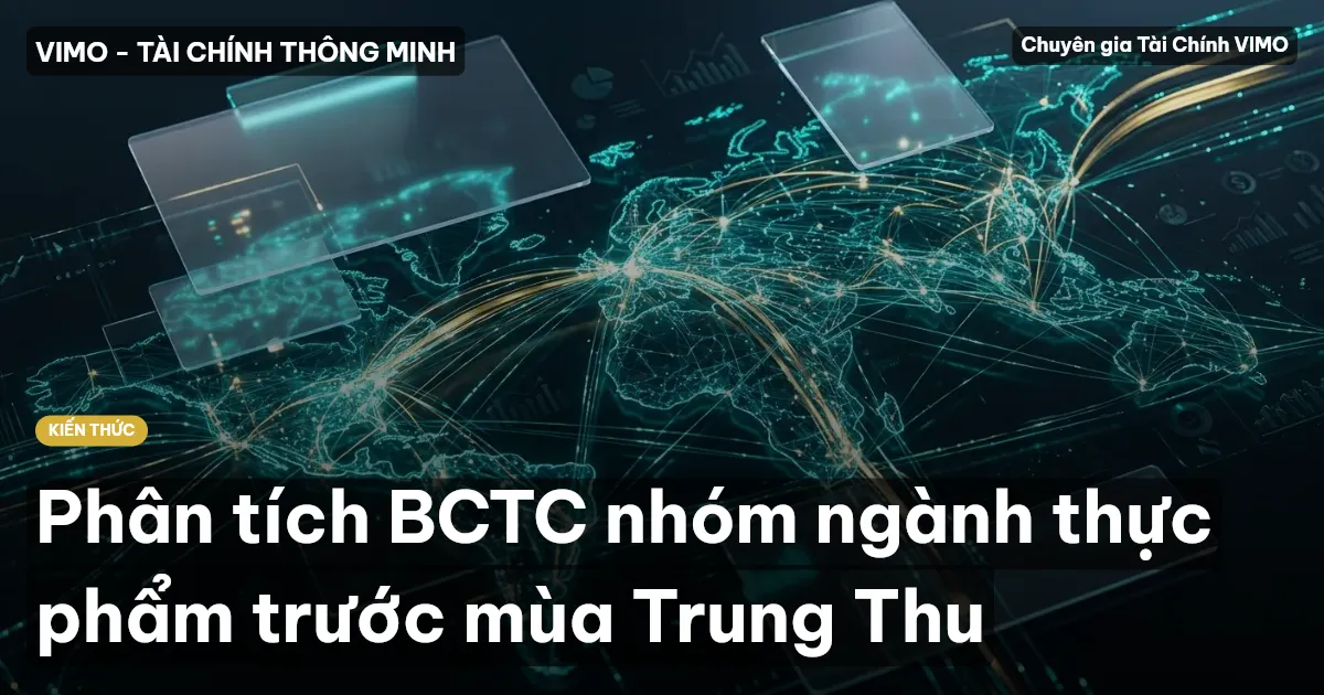 Phân tích BCTC nhóm ngành thực phẩm trước mùa Trung Thu