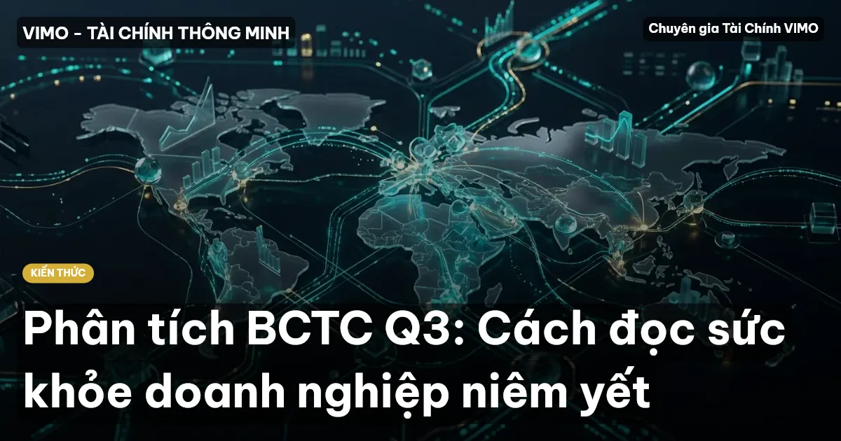 Phân tích BCTC Q3: Cách đọc sức khỏe doanh nghiệp niêm yết