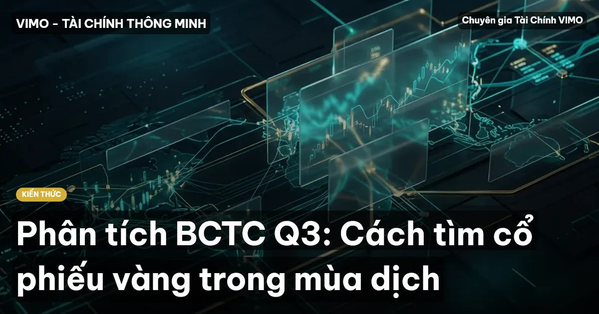 Phân tích BCTC Q3: Cách tìm cổ phiếu vàng trong mùa dịch