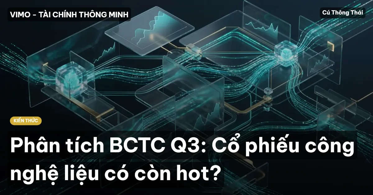 Phân tích BCTC Q3: Cổ phiếu công nghệ liệu có còn hot?
