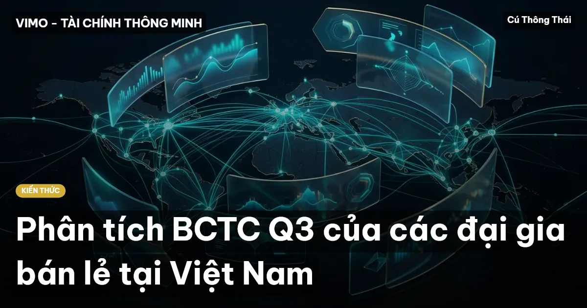 Phân tích BCTC Q3 của các đại gia bán lẻ tại Việt Nam
