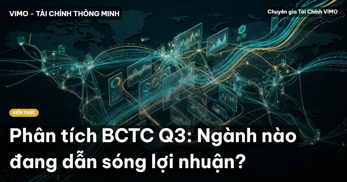 Phân tích BCTC Q3: Ngành nào đang dẫn sóng lợi nhuận?