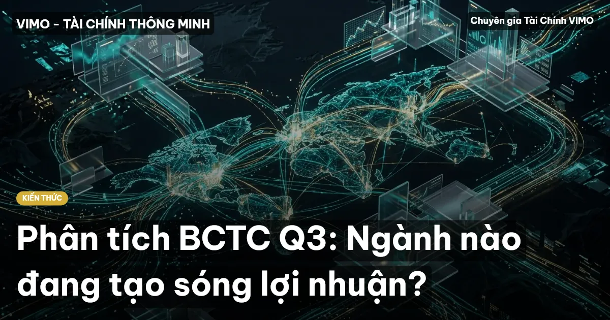 Phân tích BCTC Q3: Ngành nào đang tạo sóng lợi nhuận?