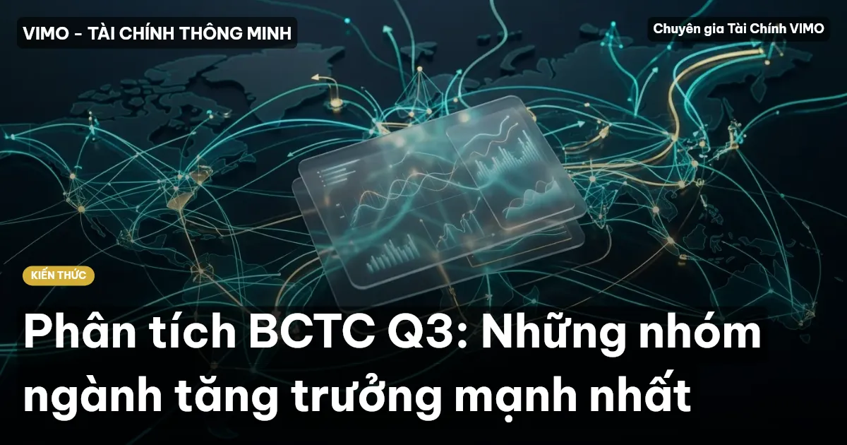 Phân tích BCTC Q3: Những nhóm ngành tăng trưởng mạnh nhất