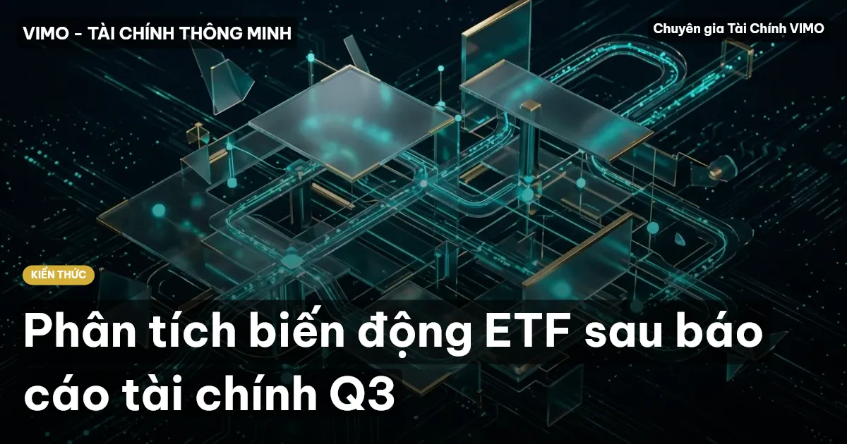 Phân tích biến động ETF sau báo cáo tài chính Q3