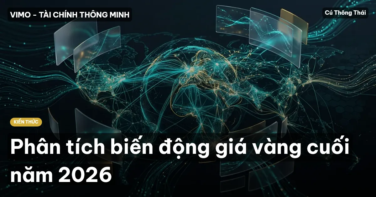 Phân tích biến động giá vàng cuối năm 2026
