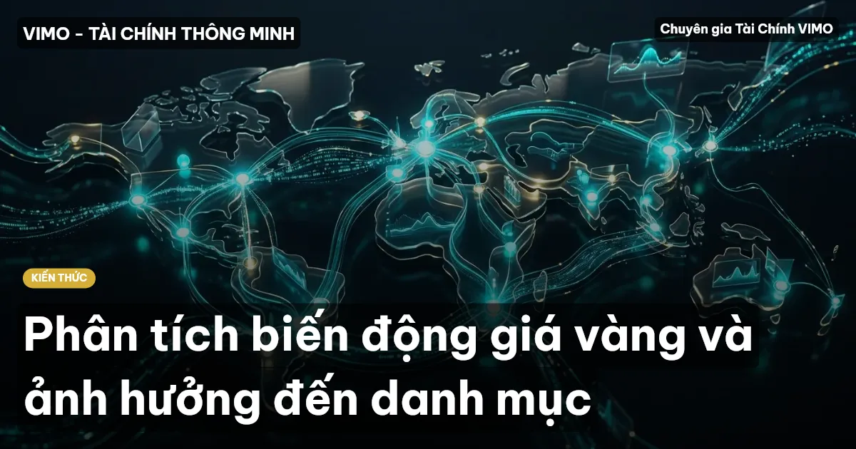 Phân tích biến động giá vàng và ảnh hưởng đến danh mục
