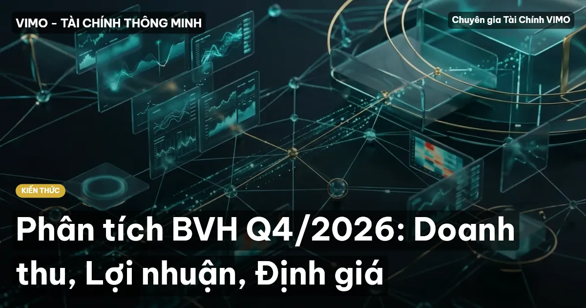 Phân tích BVH Q4/2026: Doanh thu, Lợi nhuận, Định giá