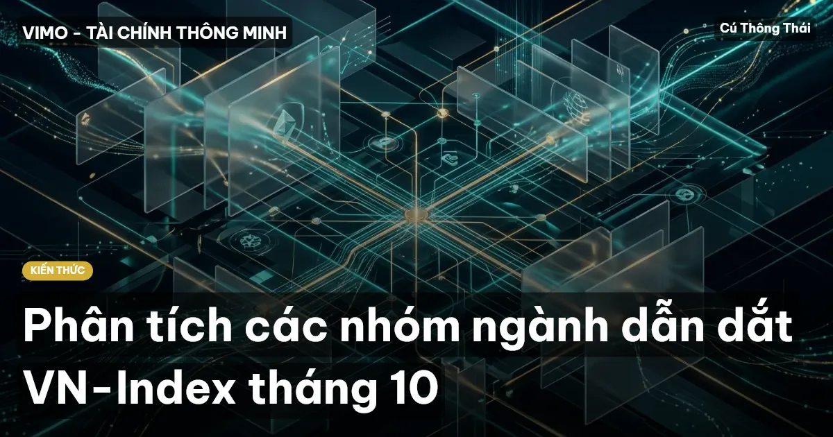 Phân tích các nhóm ngành dẫn dắt VN-Index tháng 10