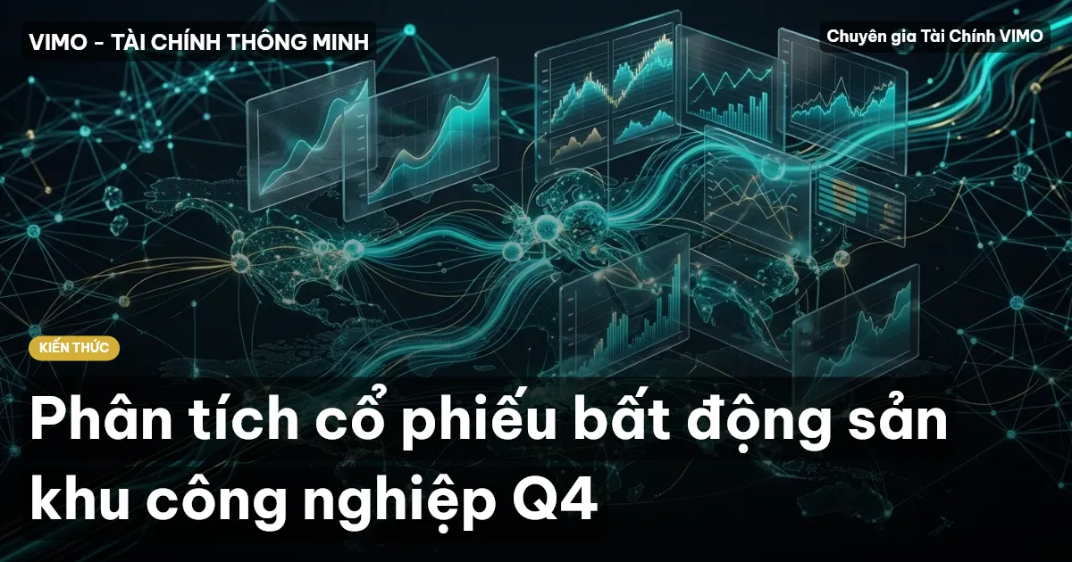Phân tích cổ phiếu bất động sản khu công nghiệp Q4