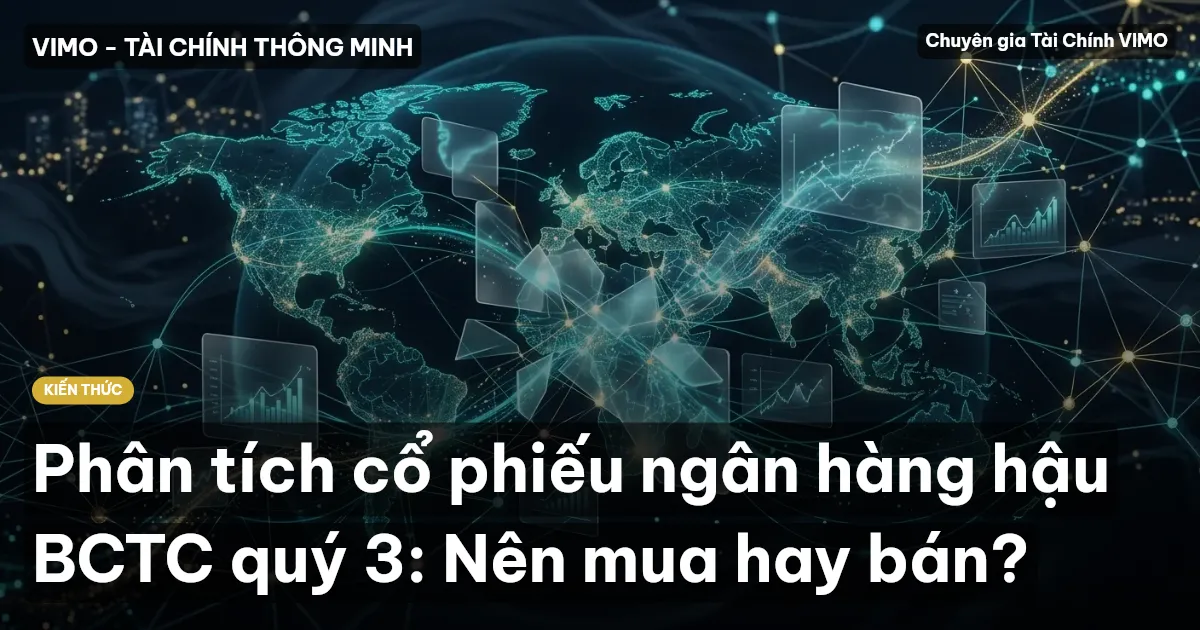 Phân tích cổ phiếu ngân hàng hậu BCTC quý 3: Nên mua hay bán?