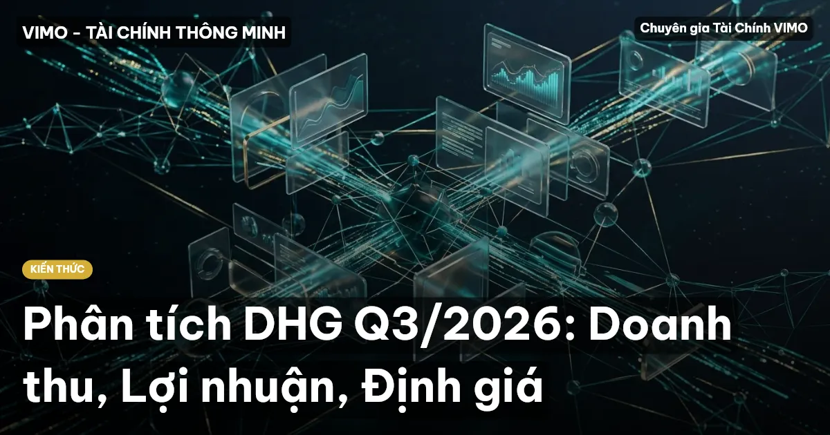 Phân tích DHG Q3/2026: Doanh thu, Lợi nhuận, Định giá