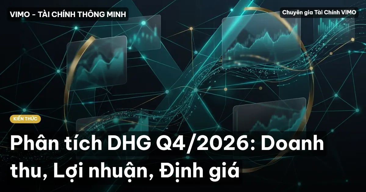 Phân tích DHG Q4/2026: Doanh thu, Lợi nhuận, Định giá