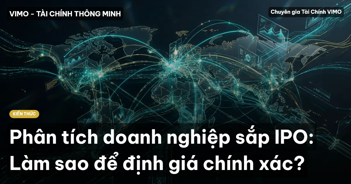 Phân tích doanh nghiệp sắp IPO: Làm sao để định giá chính xác?