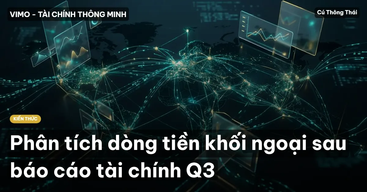 Phân tích dòng tiền khối ngoại sau báo cáo tài chính Q3