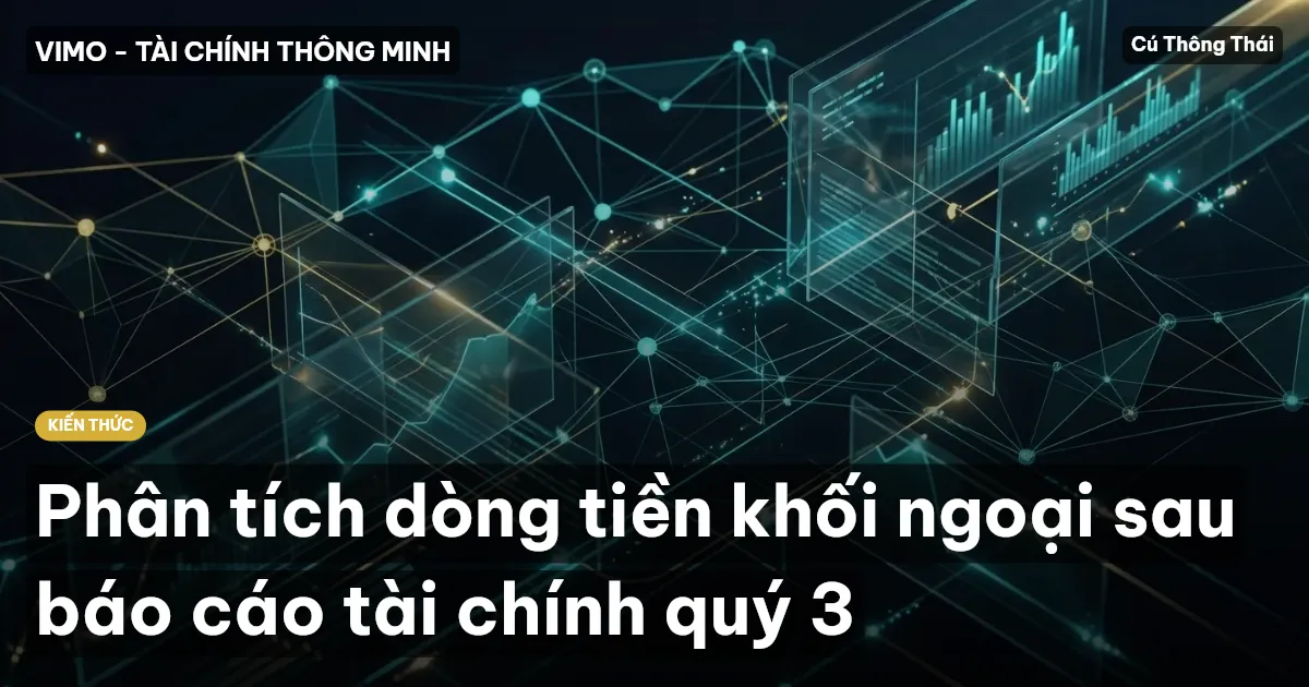 Phân tích dòng tiền khối ngoại sau báo cáo tài chính quý 3