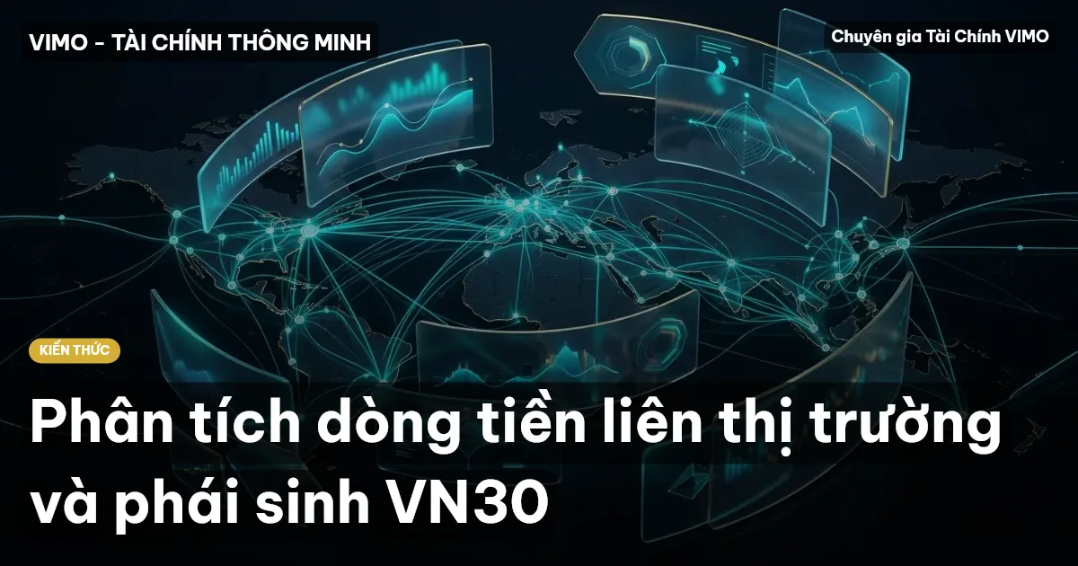 Phân tích dòng tiền liên thị trường và phái sinh VN30