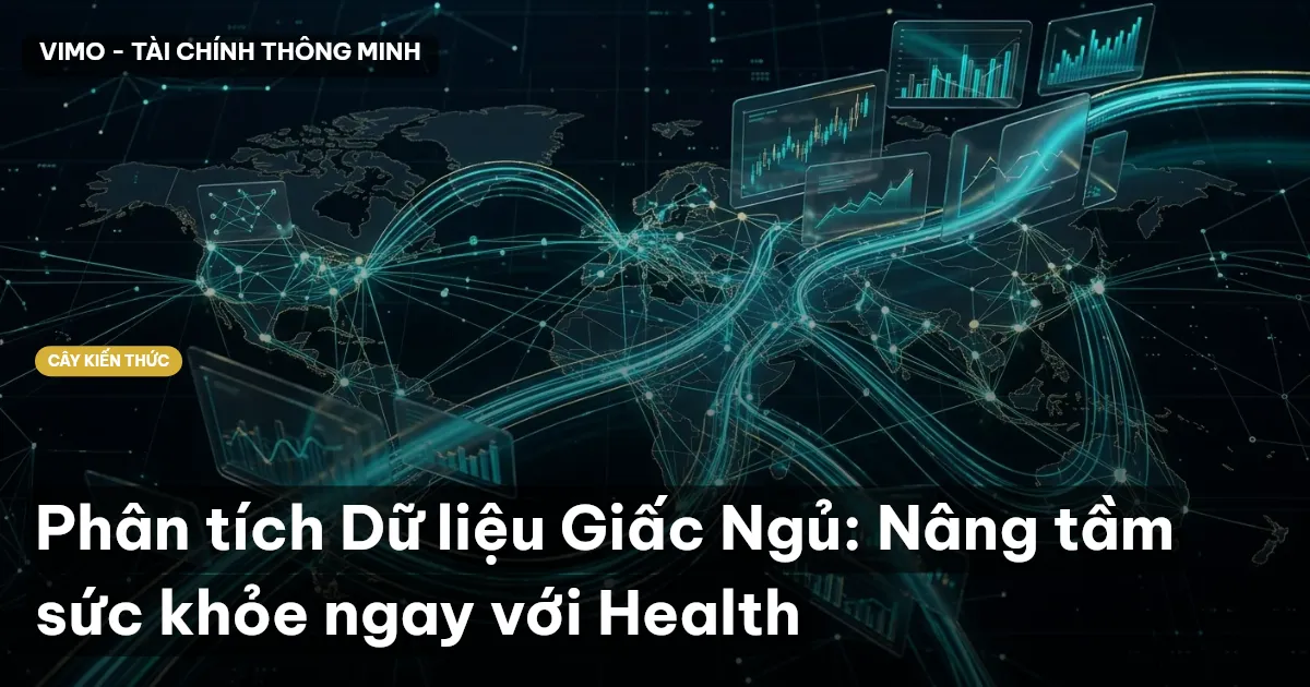 Phân tích Dữ liệu Giấc Ngủ: Nâng tầm sức khỏe ngay với Health