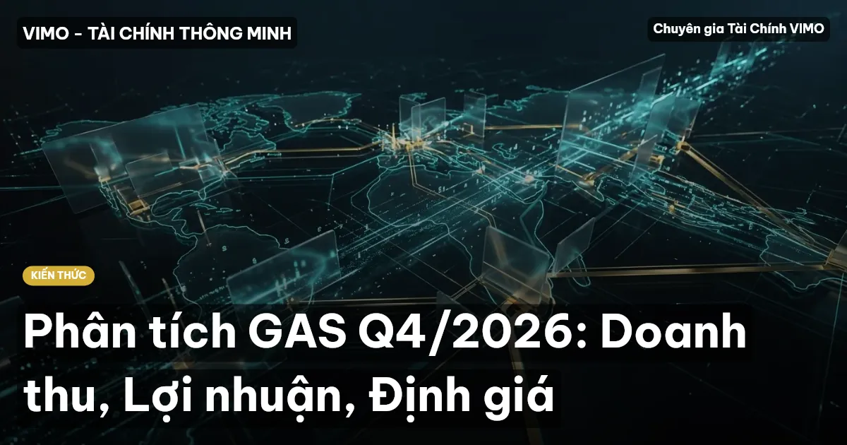 Phân tích GAS Q4/2026: Doanh thu, Lợi nhuận, Định giá
