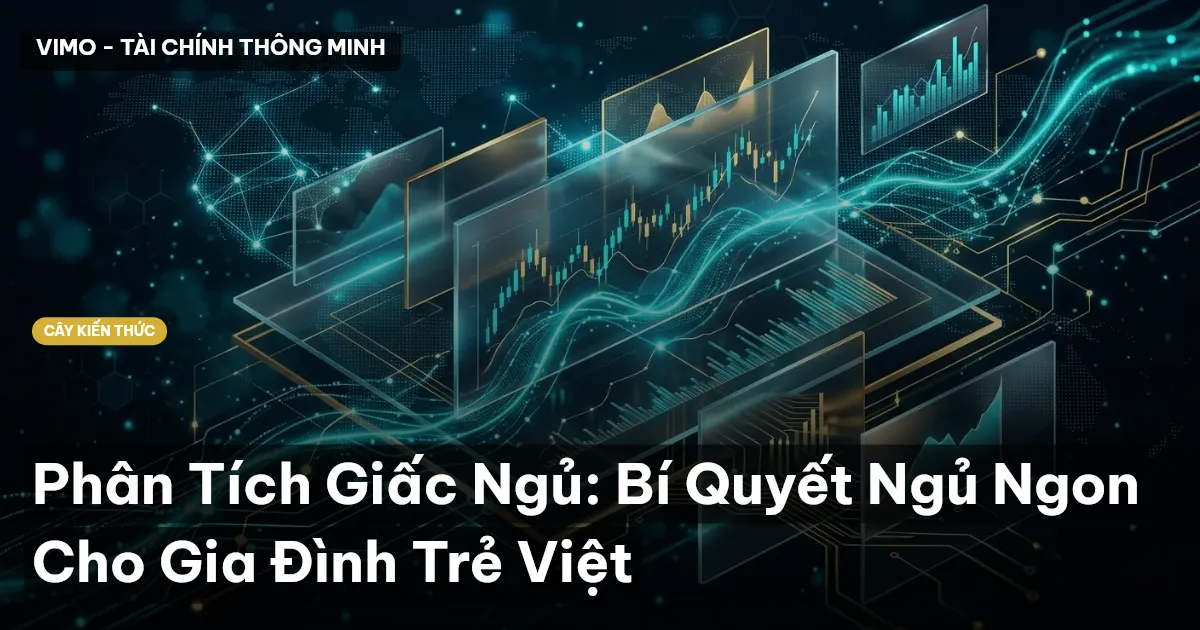 Phân Tích Giấc Ngủ: Bí Quyết Ngủ Ngon Cho Gia Đình Trẻ Việt