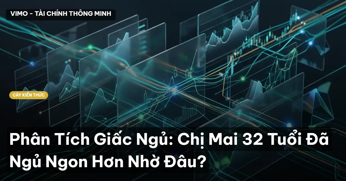 Phân Tích Giấc Ngủ: Chị Mai 32 Tuổi Đã Ngủ Ngon Hơn Nhờ Đâu?