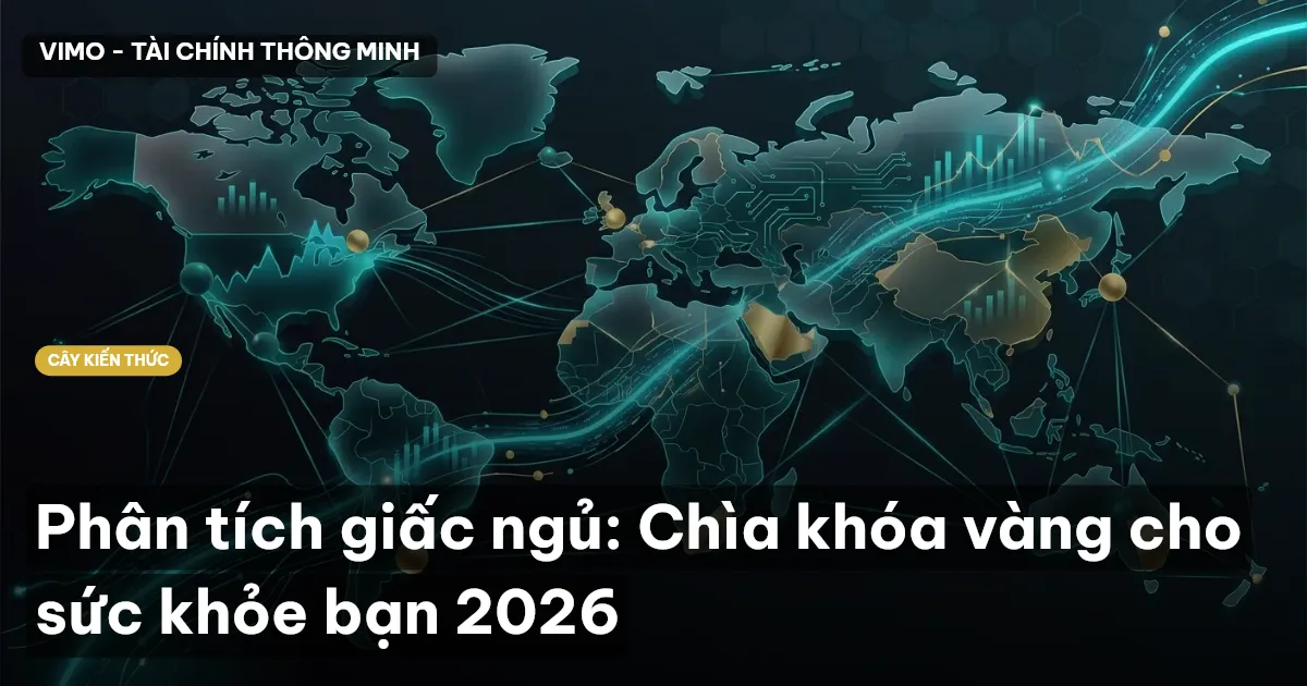 Phân tích giấc ngủ: Chìa khóa vàng cho sức khỏe bạn 2026