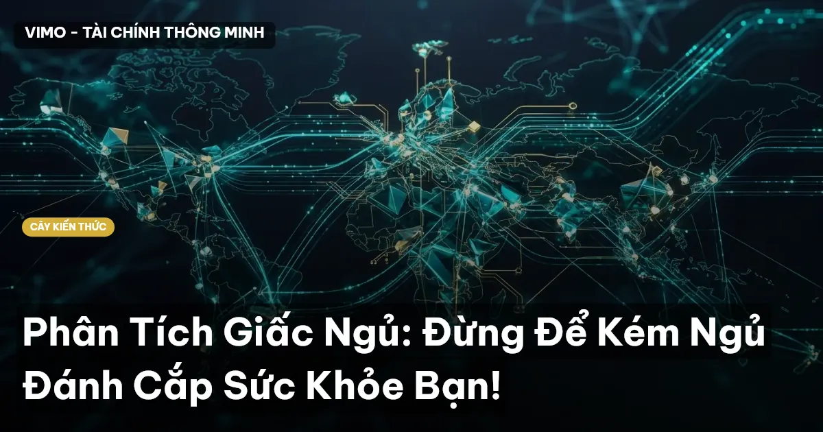 Phân Tích Giấc Ngủ: Đừng Để Kém Ngủ Đánh Cắp Sức Khỏe Bạn!