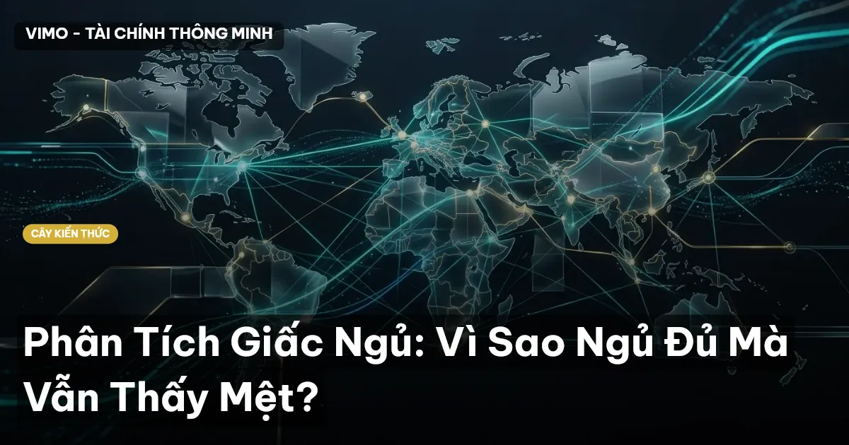 Phân Tích Giấc Ngủ: Vì Sao Ngủ Đủ Mà Vẫn Thấy Mệt?