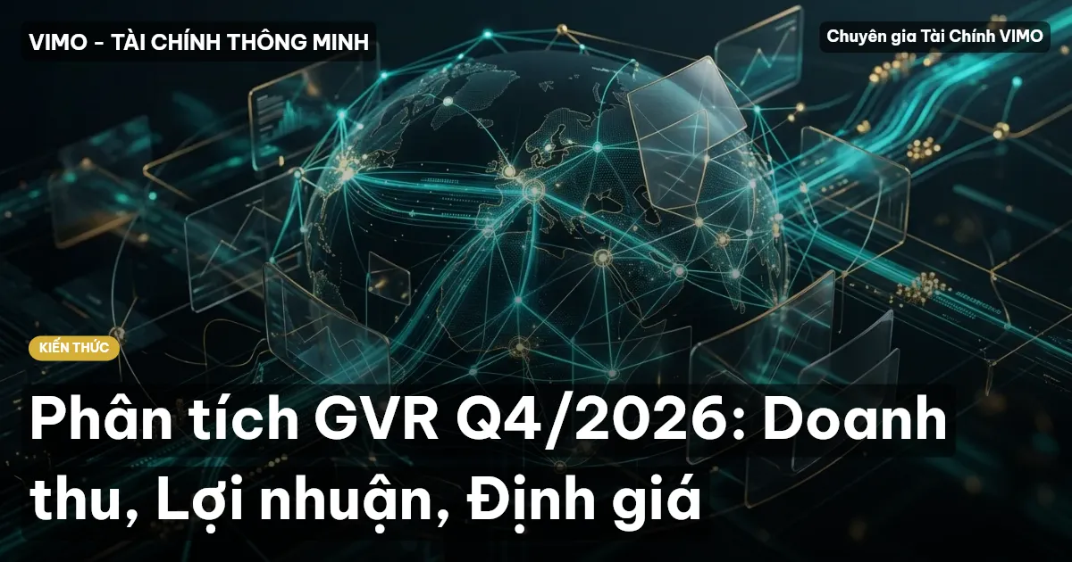 Phân tích GVR Q4/2026: Doanh thu, Lợi nhuận, Định giá