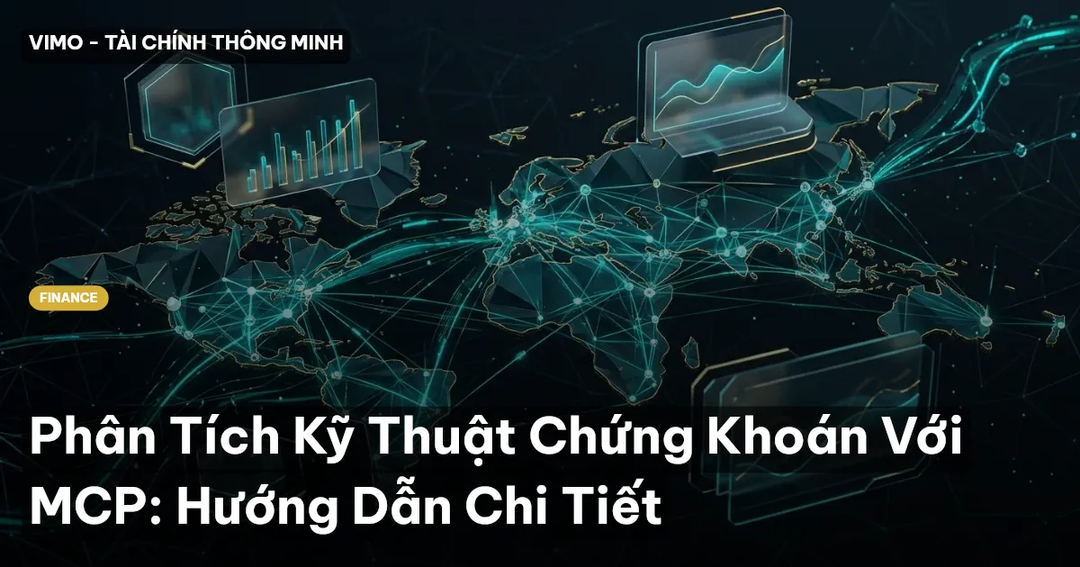 Phân Tích Kỹ Thuật Chứng Khoán Với MCP: Hướng Dẫn Chi Tiết