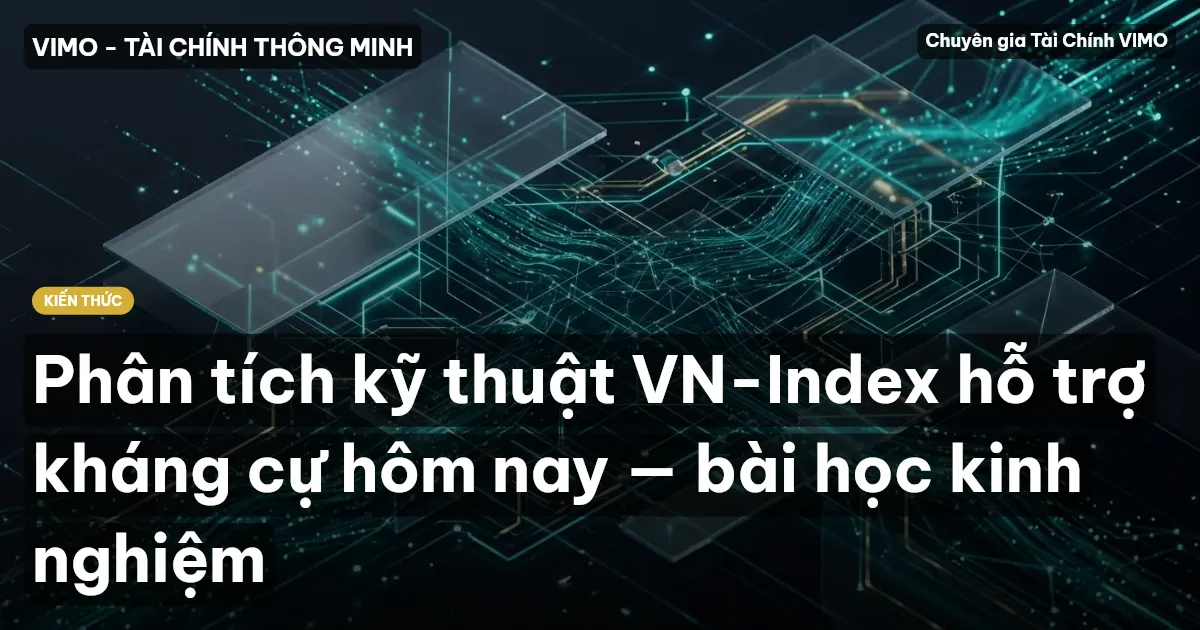 Phân tích kỹ thuật VN-Index hỗ trợ kháng cự hôm nay — bài học kinh nghiệm