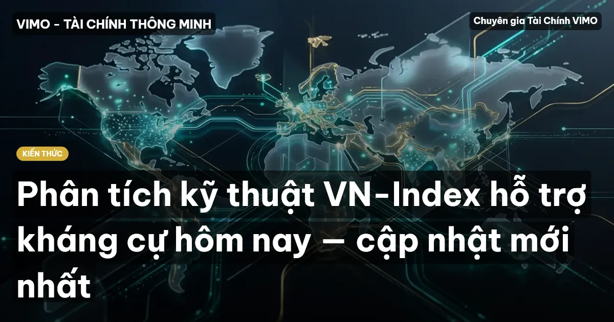 Phân tích kỹ thuật VN-Index hỗ trợ kháng cự hôm nay — cập nhật mới nhất