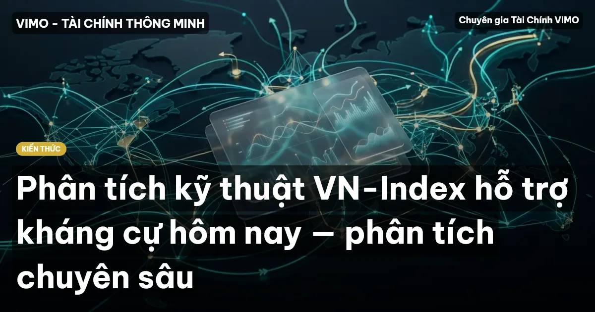 Phân tích kỹ thuật VN-Index hỗ trợ kháng cự hôm nay — phân tích chuyên sâu