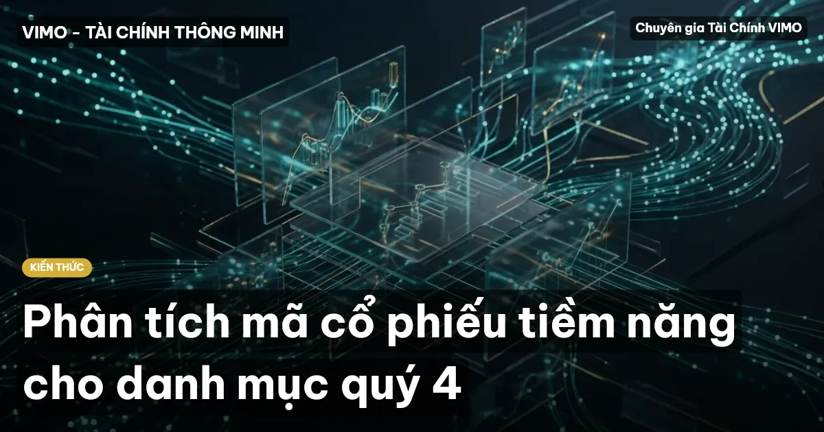 Phân tích mã cổ phiếu tiềm năng cho danh mục quý 4