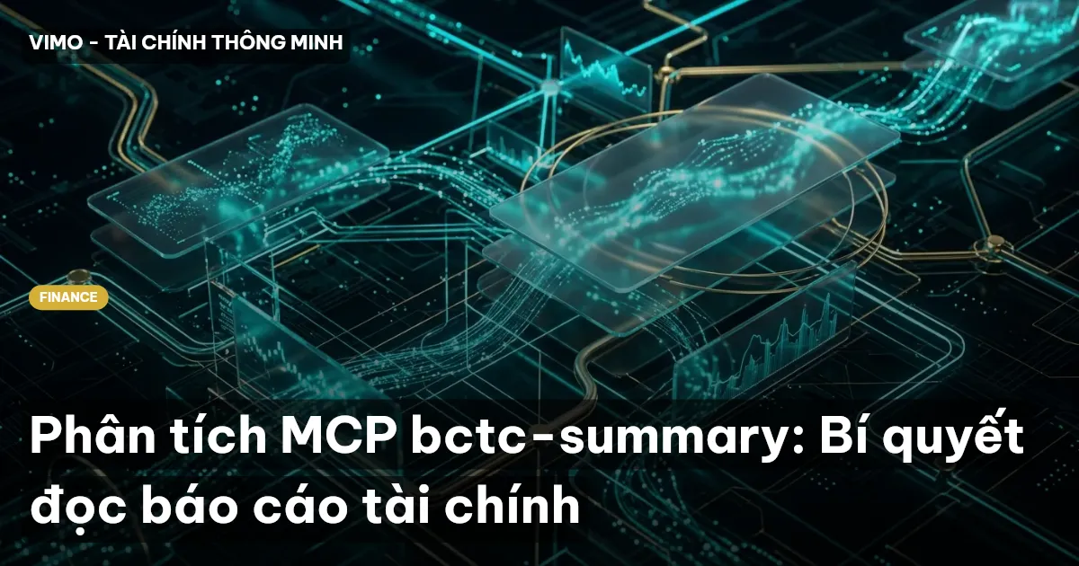 Phân tích MCP bctc-summary: Bí quyết đọc báo cáo tài chính