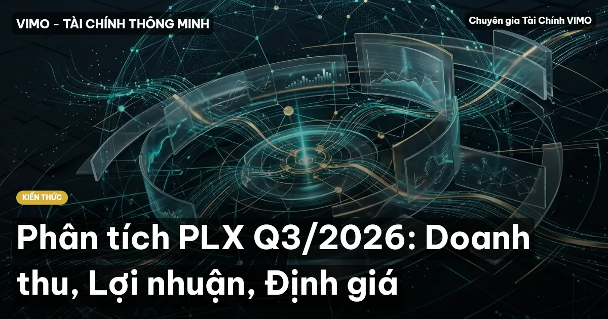 Phân tích PLX Q3/2026: Doanh thu, Lợi nhuận, Định giá