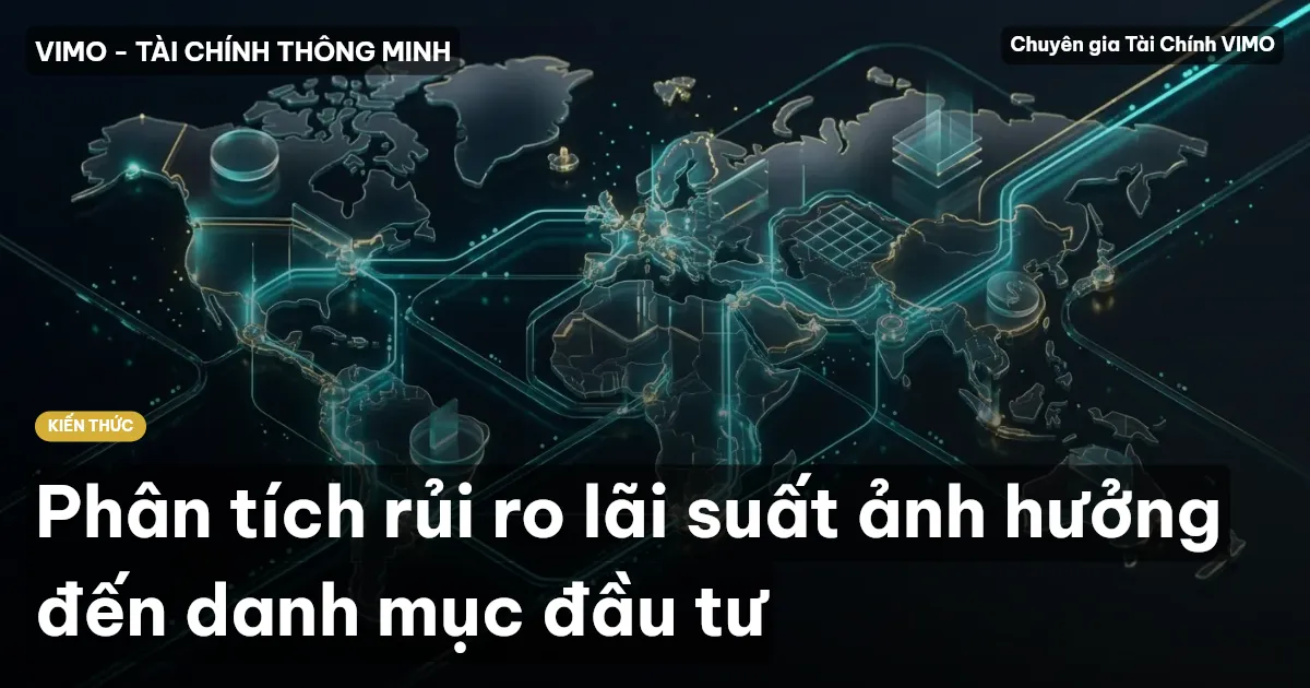 Phân tích rủi ro lãi suất ảnh hưởng đến danh mục đầu tư