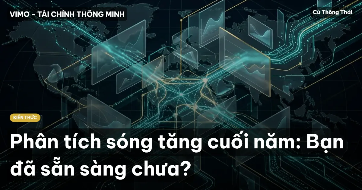 Phân tích sóng tăng cuối năm: Bạn đã sẵn sàng chưa?