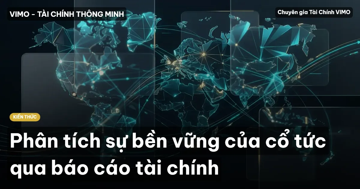 Phân tích sự bền vững của cổ tức qua báo cáo tài chính