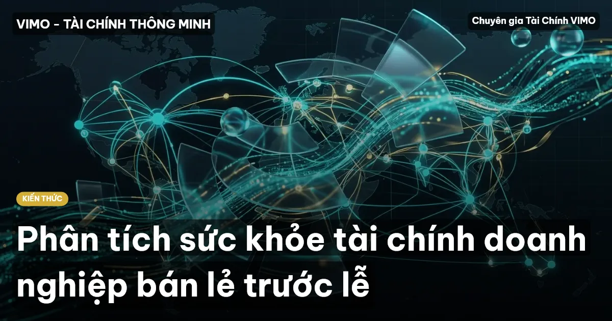 Phân tích sức khỏe tài chính doanh nghiệp bán lẻ trước lễ
