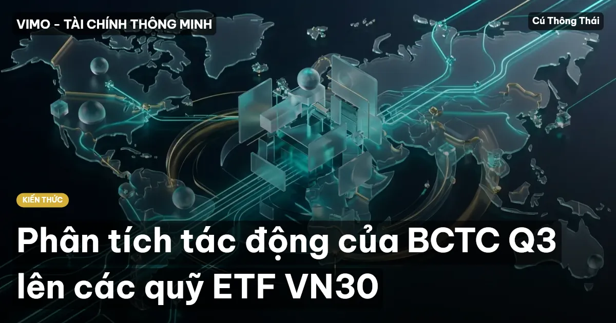 Phân tích tác động của BCTC Q3 lên các quỹ ETF VN30